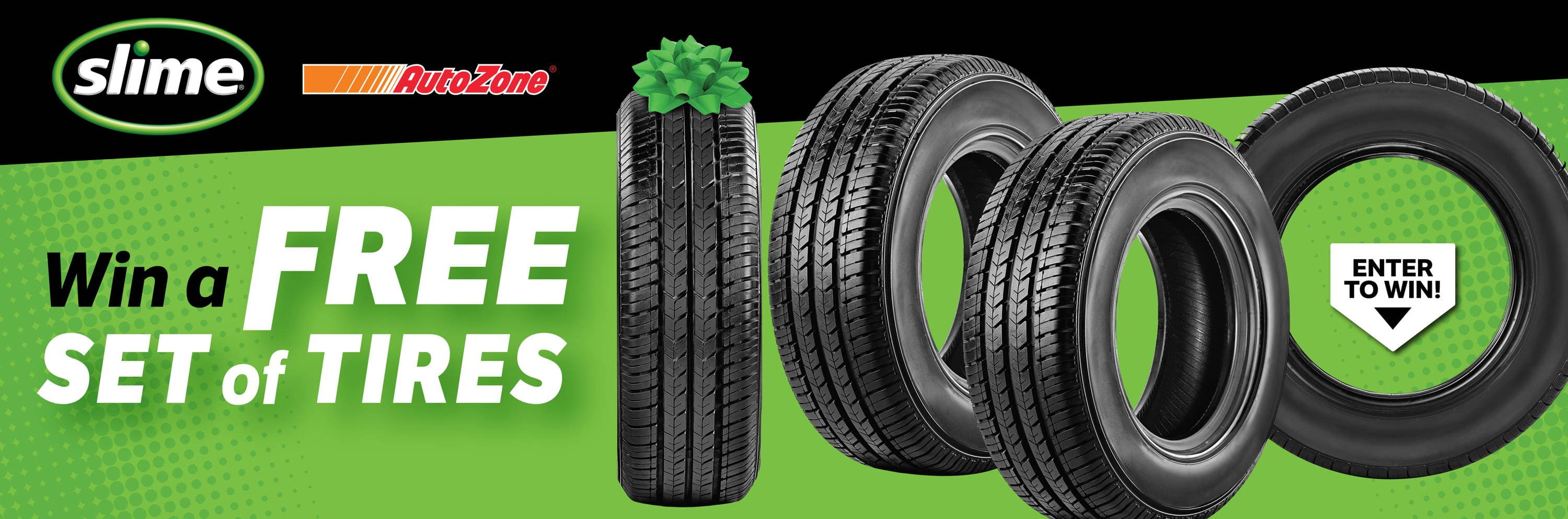 AUTOZONE/SLIME FREE SET OF TIRES SWEEPSTAKES